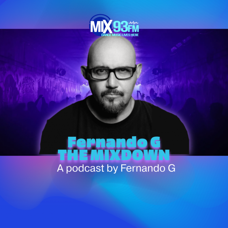 The Mixdown with Fernando G Monday 9pm PT on Mix93fm.com